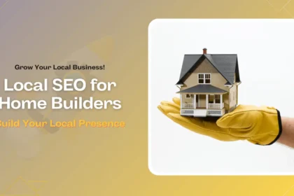 Local SEO for Home Builders